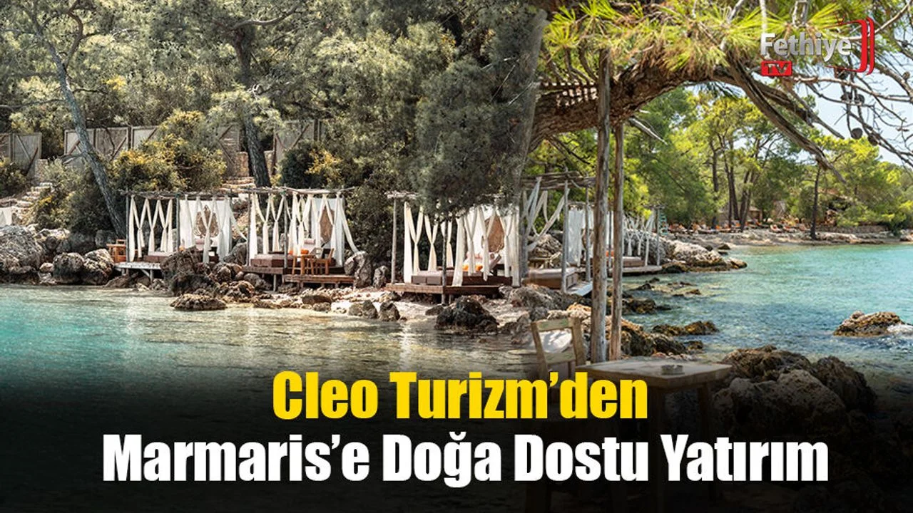 Cleo Turizm’den Marmaris’e Doğa Dostu Yatırım