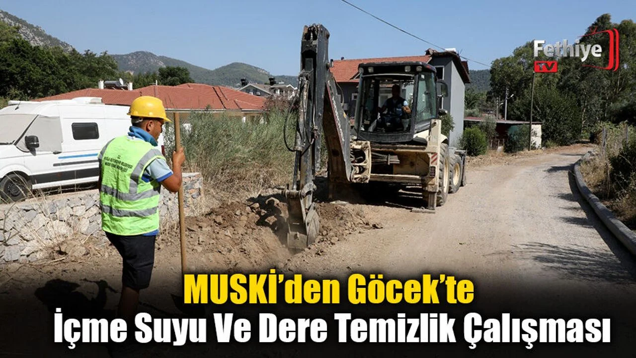 MUSKİ’den Göcek’te İçme Suyu Ve Dere Temizlik Çalışması