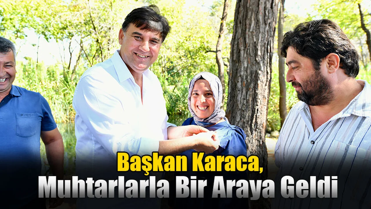 Başkan Karaca, Muhtarlarla Bir Araya Geldi