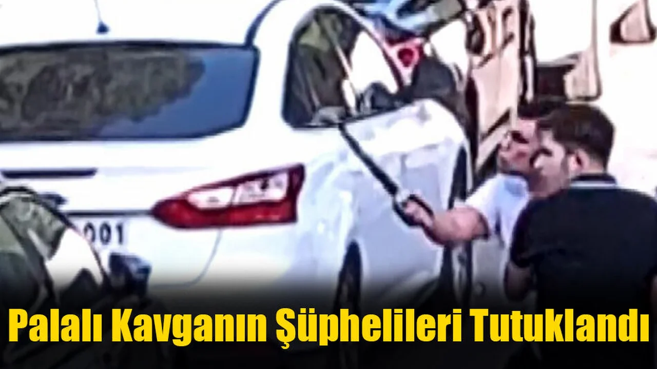 Palalı Kavganın Şüphelileri Tutuklandı