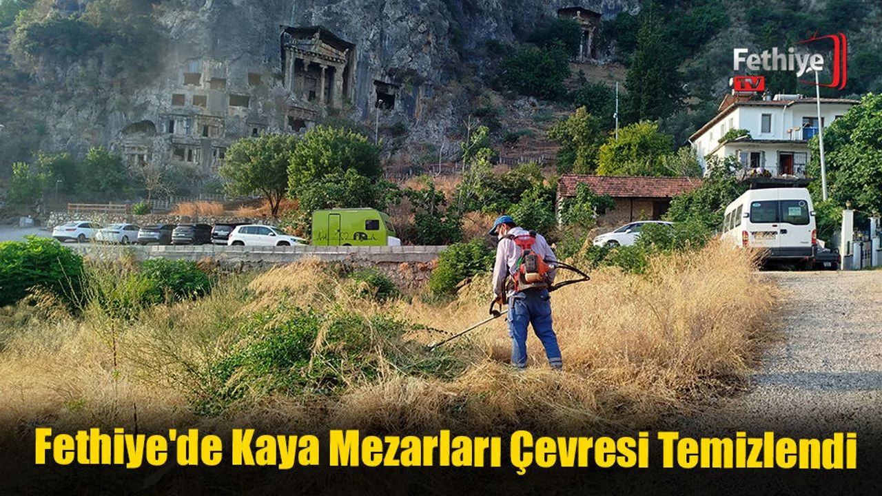 Fethiye'de Kaya Mezarları Çevresi Temizlendi
