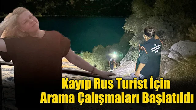 Kayıp Rus Turist İçin Arama Çalışmaları Başlatıldı