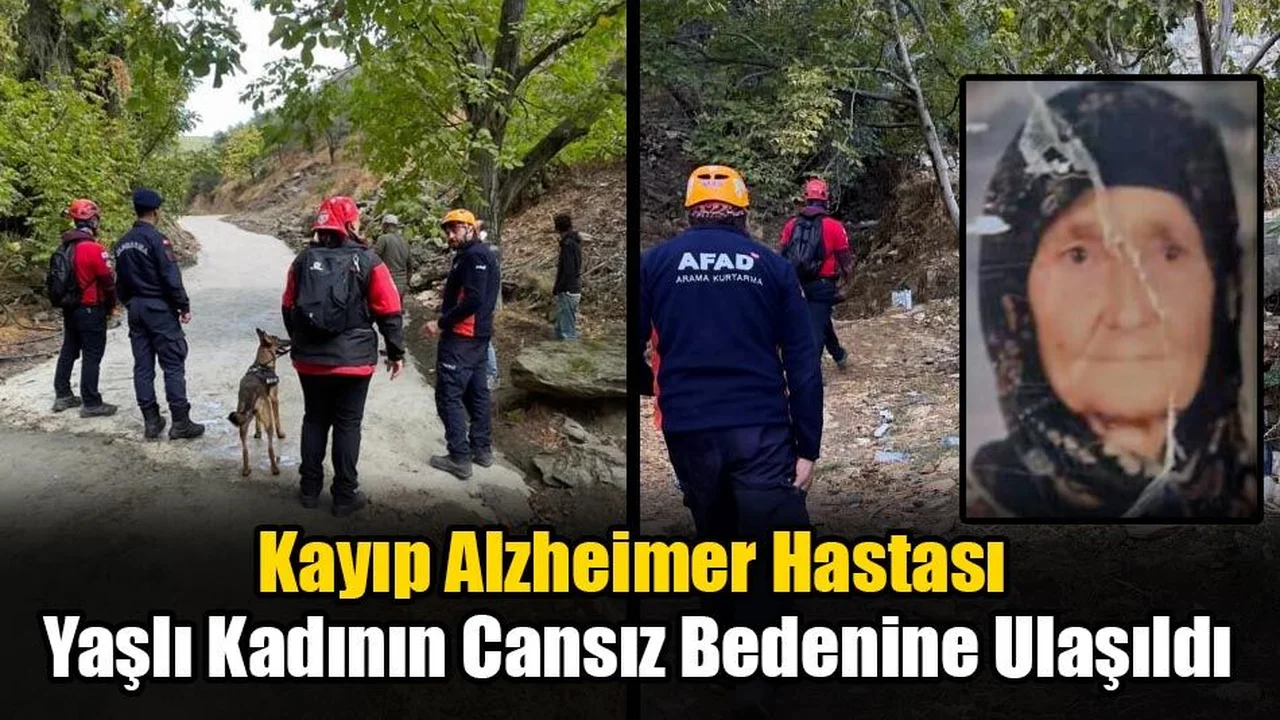 Kayıp Alzheimer Hastası Yaşlı Kadının Cansız Bedenine Ulaşıldı