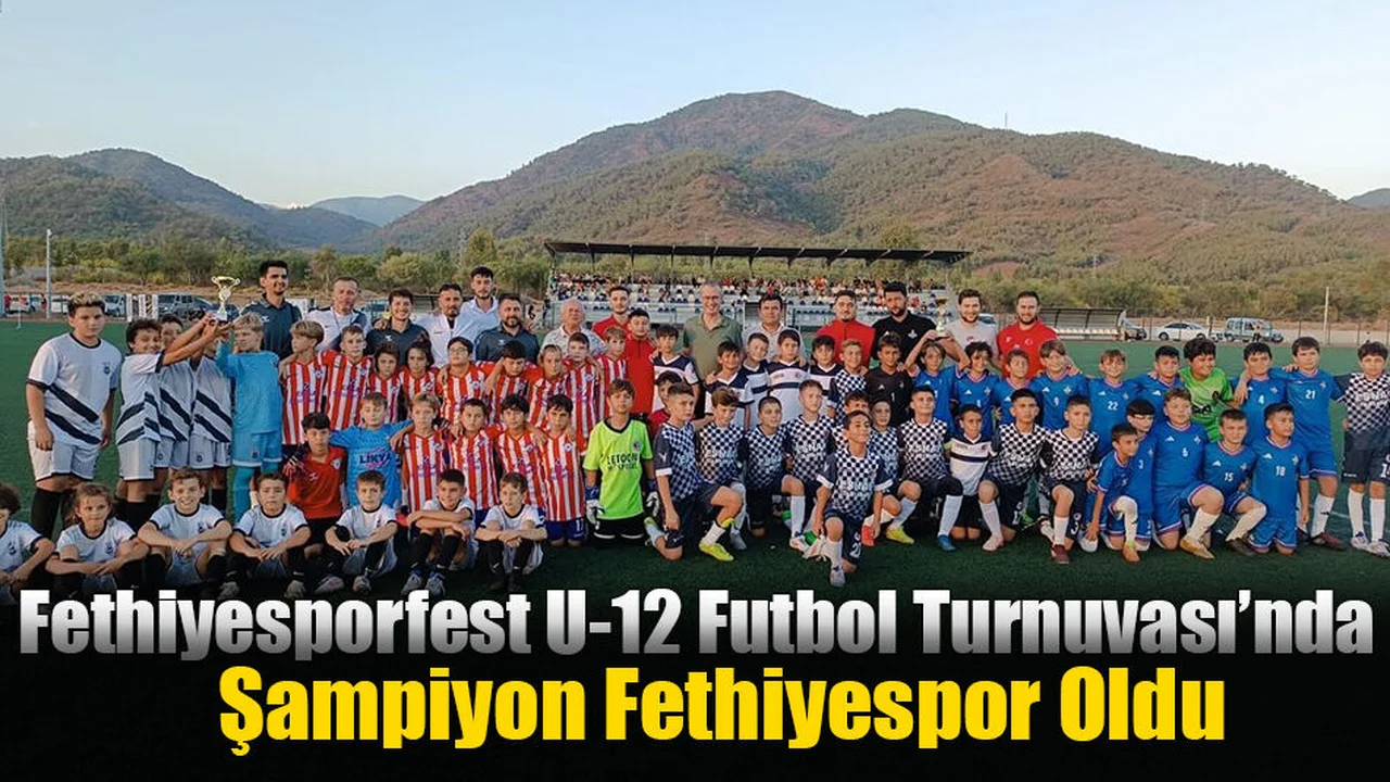 Fethiyesporfest U-12 Futbol Turnuvası’nda Şampiyon, Fethiyespor