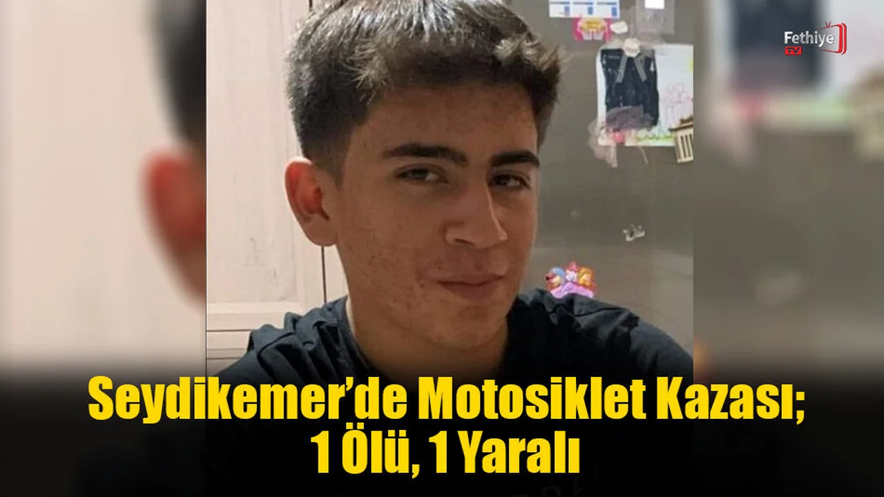 Seydikemer’de Motosiklet Kazası; 1 Ölü, 1 Yaralı