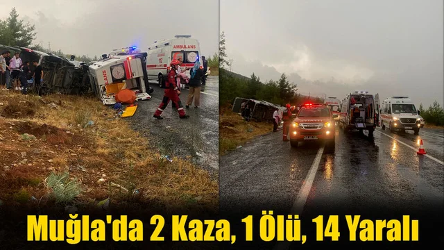 Muğla'da 2 Kaza, 1 Ölü, 14 Yaralı
