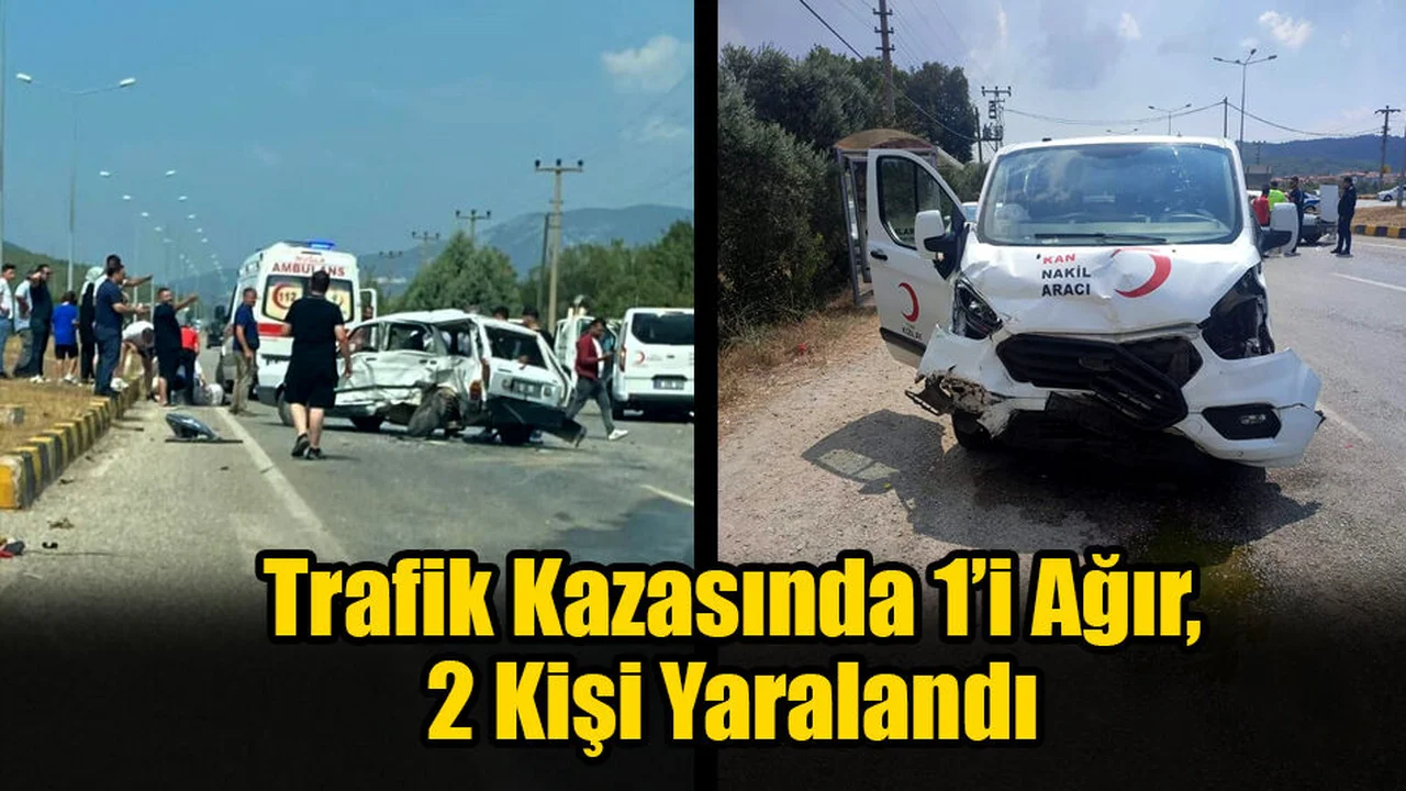 Menteşe'de Trafik Kazası: 1'i Ağır, 2 Yaralı