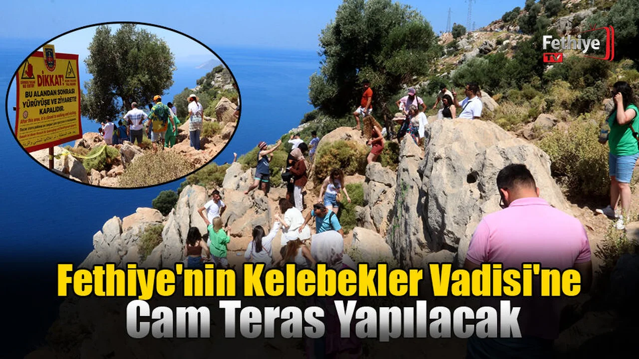 Fethiye'nin Kelebekler Vadisi'ne Cam Teras Yapılacak
