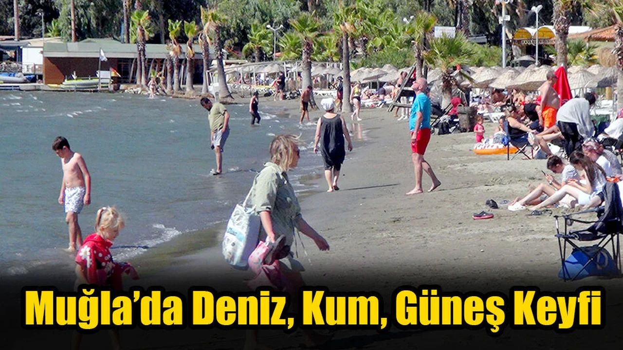 Muğla’da Deniz, Kum, Güneş Keyfi