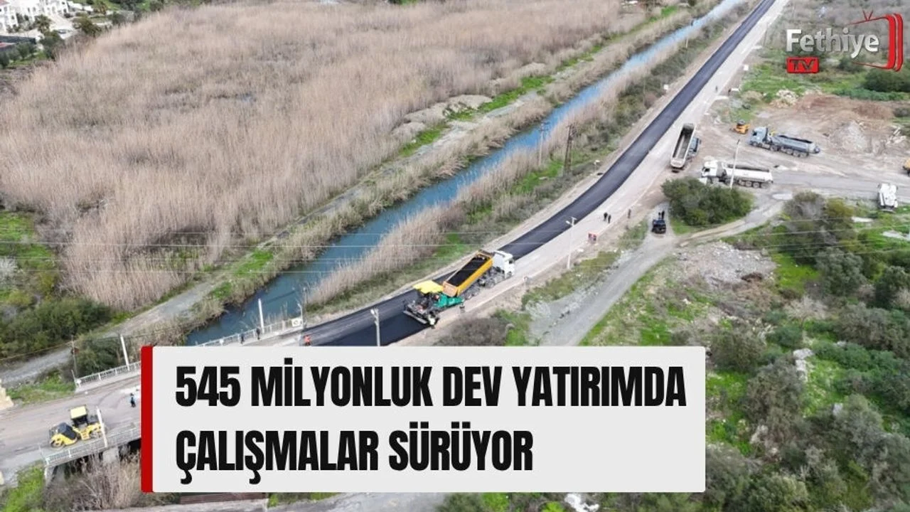545 Milyonluk Dev Yatırımda Çalışmalar Sürüyor