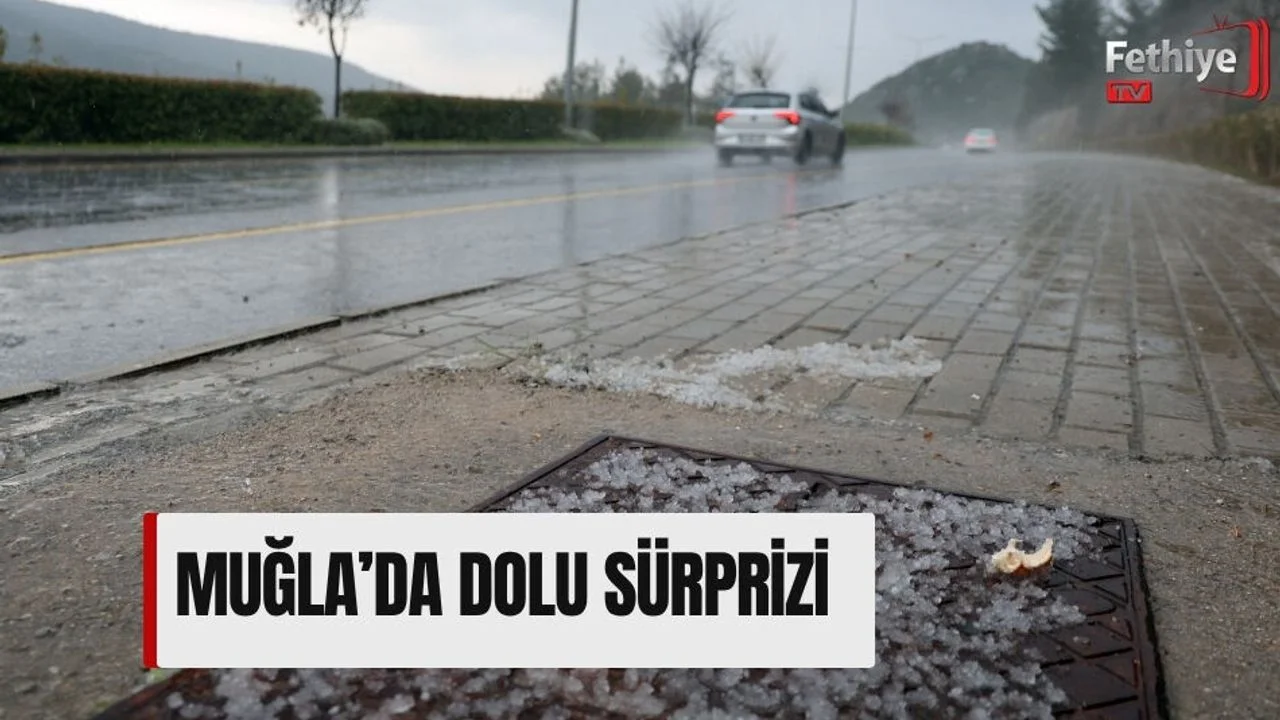 Muğla’da Dolu Sürprizi