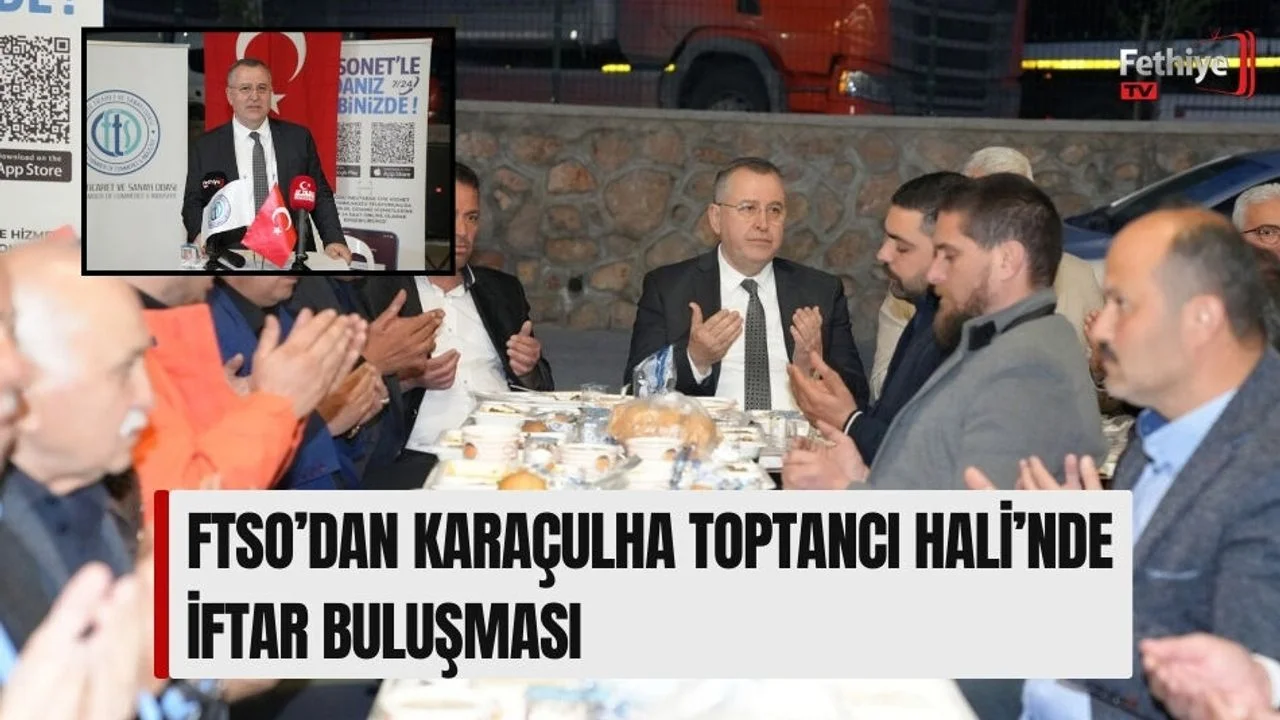 FTSO’dan Karaçulha Toptancı Hali’nde İftar Buluşması