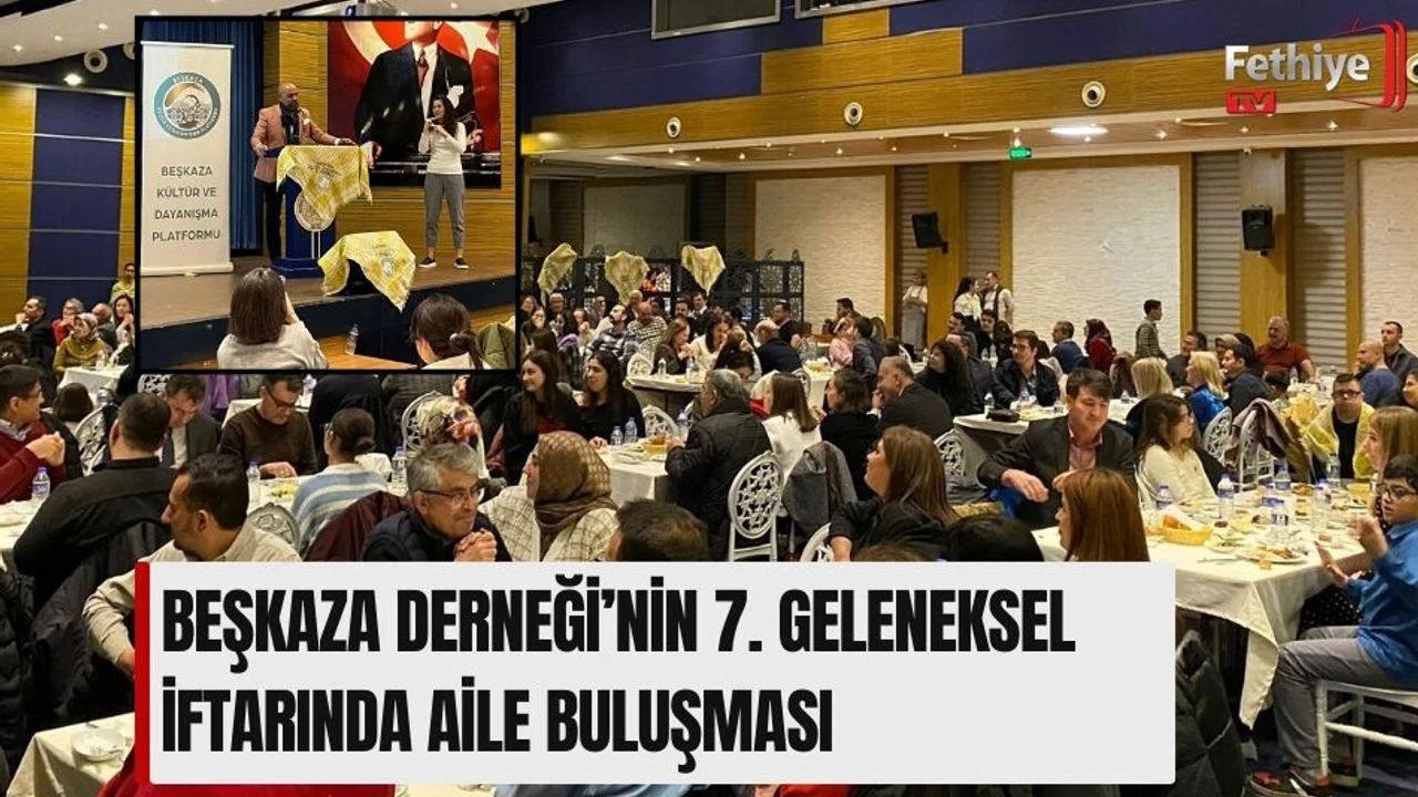 Beşkaza Derneği’nin 7. Geleneksel İftarında Aile Buluşması