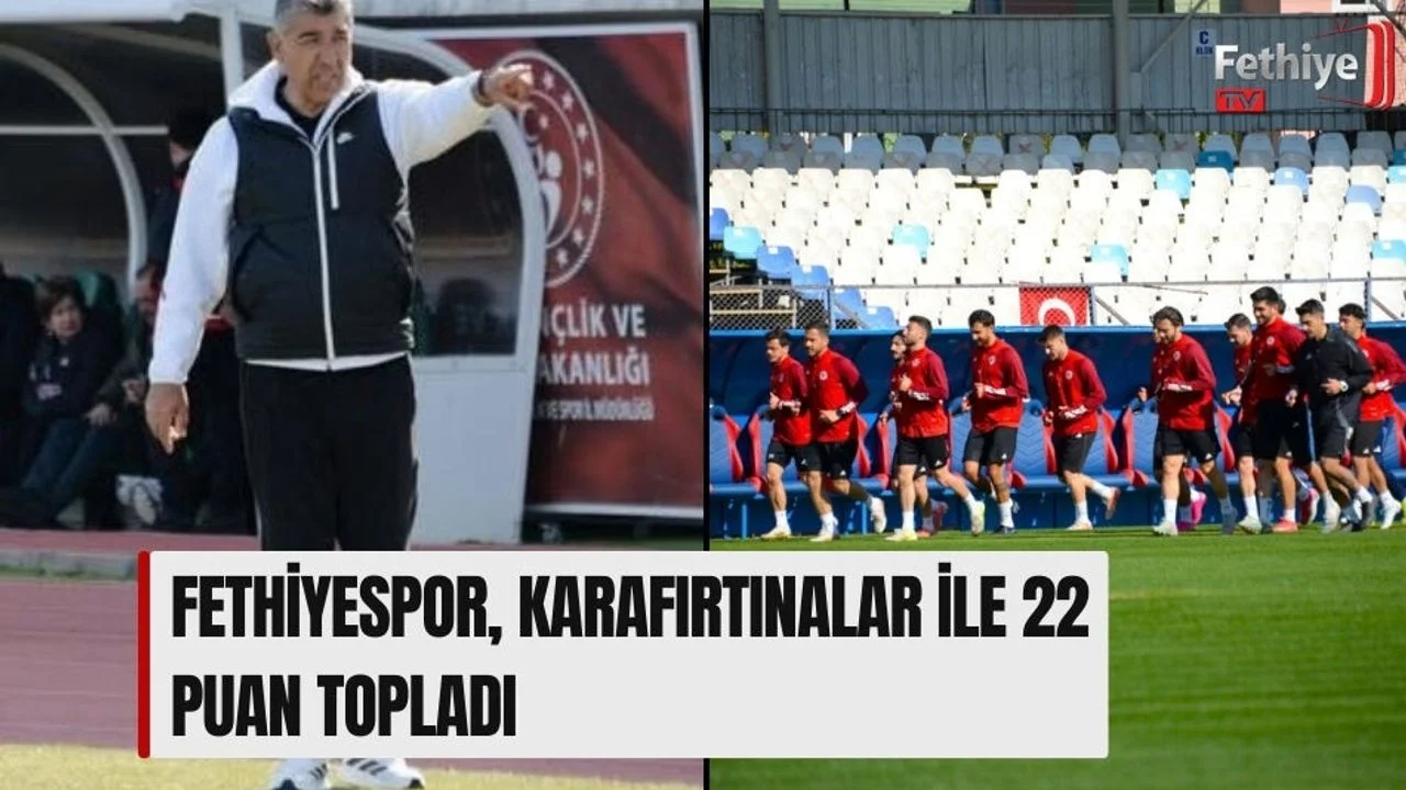 Fethiyespor, Karafırtınalar İle 22 Puan Topladı