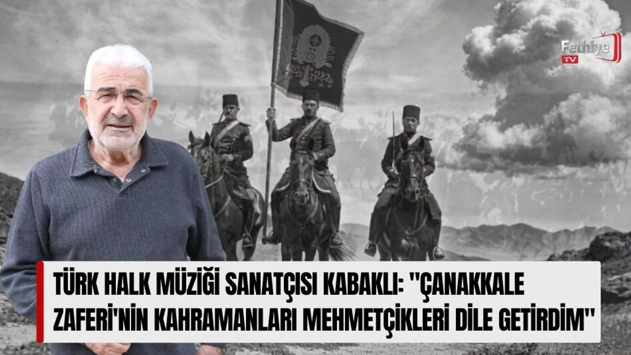 Türk Halk Müziği Sanatçısı Kabaklı: "Çanakkale Zaferi'nin Kahramanları Mehmetçikleri Dile Getirdim"