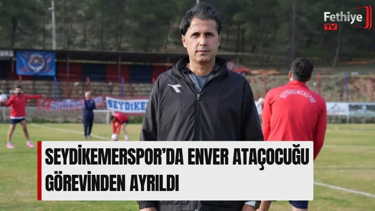 Seydikemerspor’da Enver Ataçocuğu Görevinden Ayrıldı