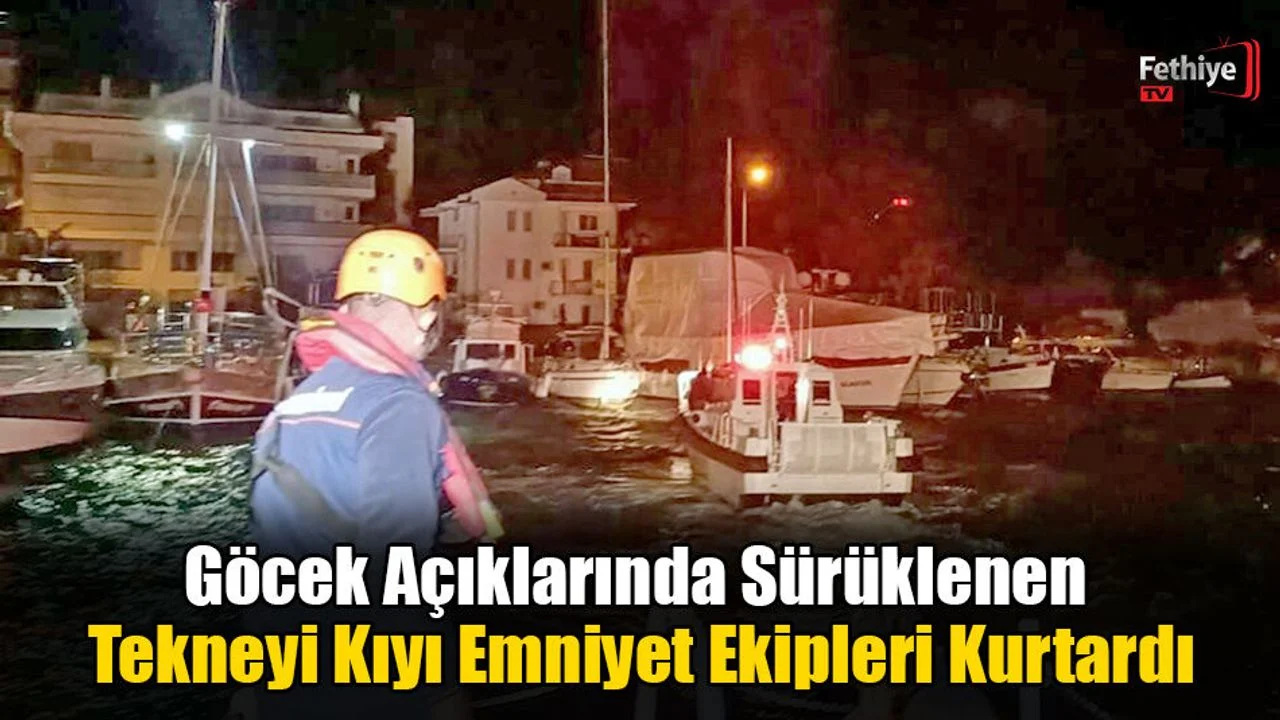 Göcek Açıklarında Sürüklenen Tekneyi Kıyı Emniyet Ekipleri Kurtardı