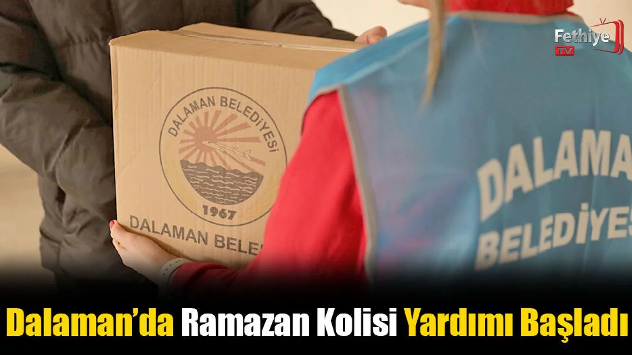 Dalaman’da Ramazan Kolisi Yardımı Başladı