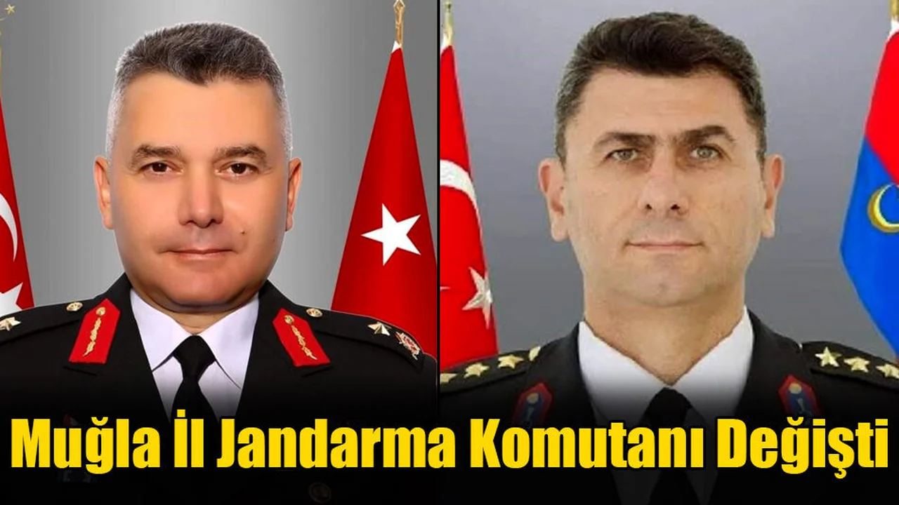 Muğla İl Jandarma Komutanı Değişti