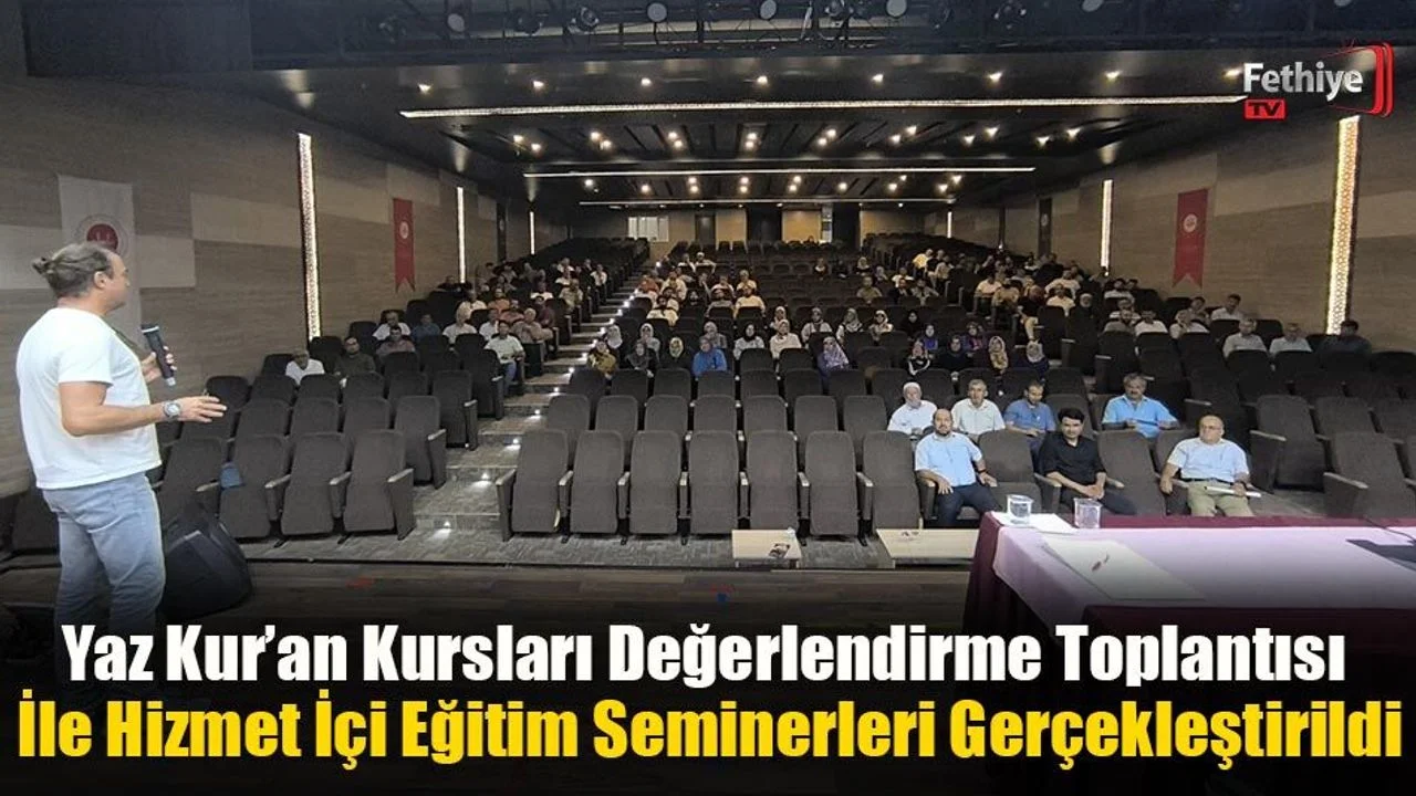 Yaz Kur’an Kursları Değerlendirme Toplantısı ve Hizmet İçi Eğitim Seminerleri Gerçekleştirildi