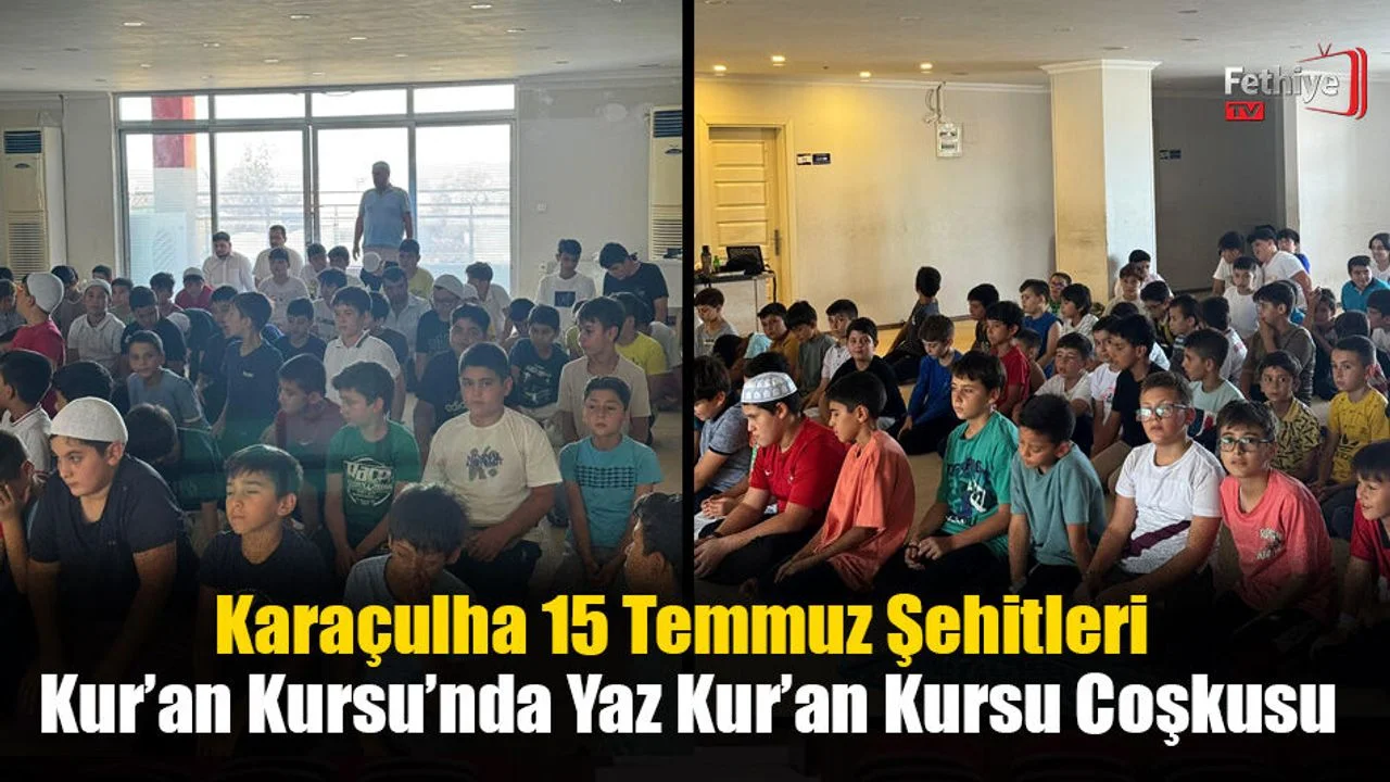 Karaçulha 15 Temmuz Şehitleri Kur’an Kursu’nda Yaz Kur’an Kursu Coşkusu