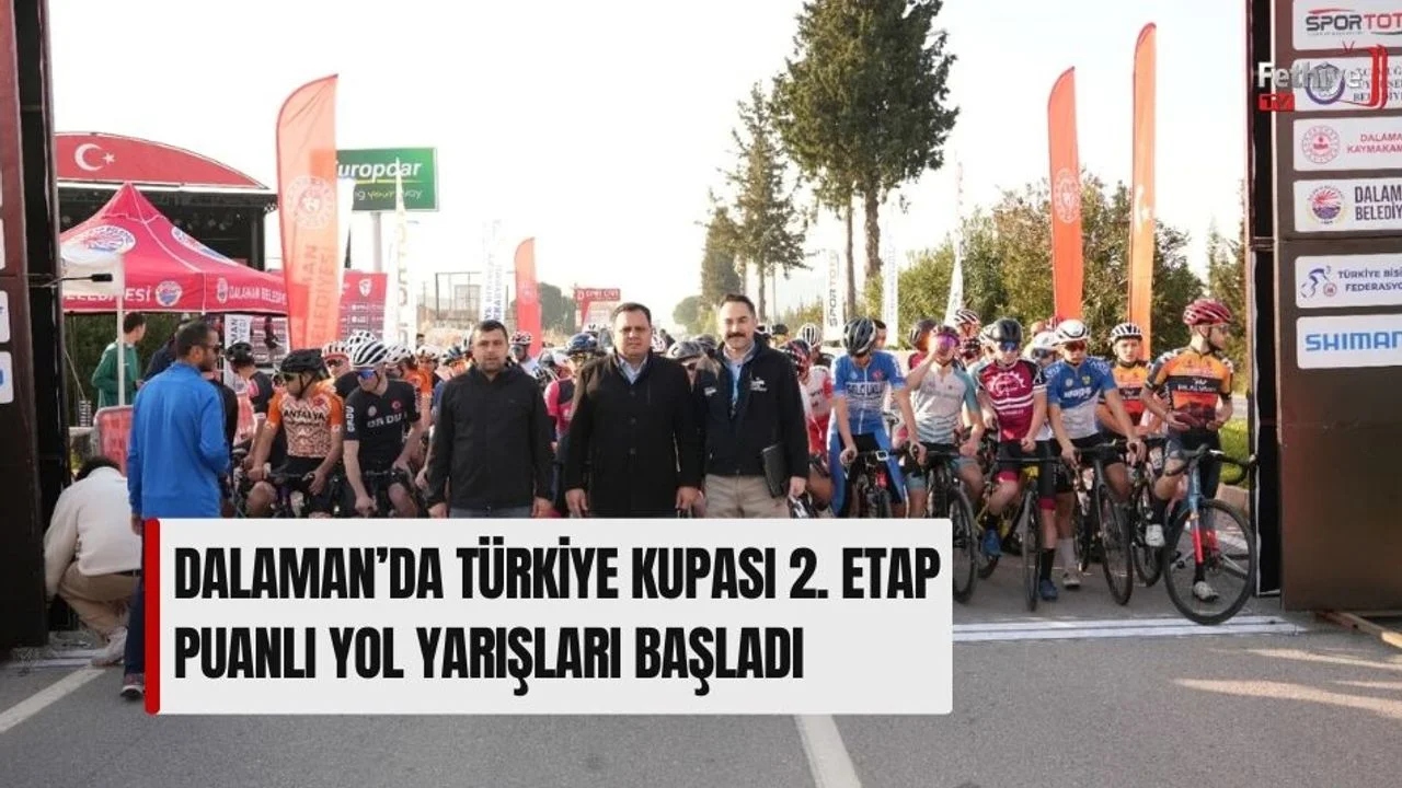 Dalaman’da Türkiye Kupası 2. Etap Puanlı Yol Yarışları Başladı