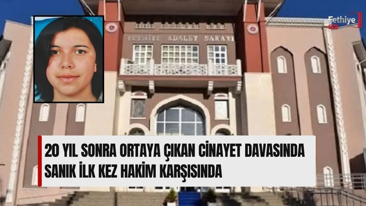 20 Yıl Sonra Ortaya Çıkan Cinayet Davasında Sanık İlk Kez Hakim Karşısında