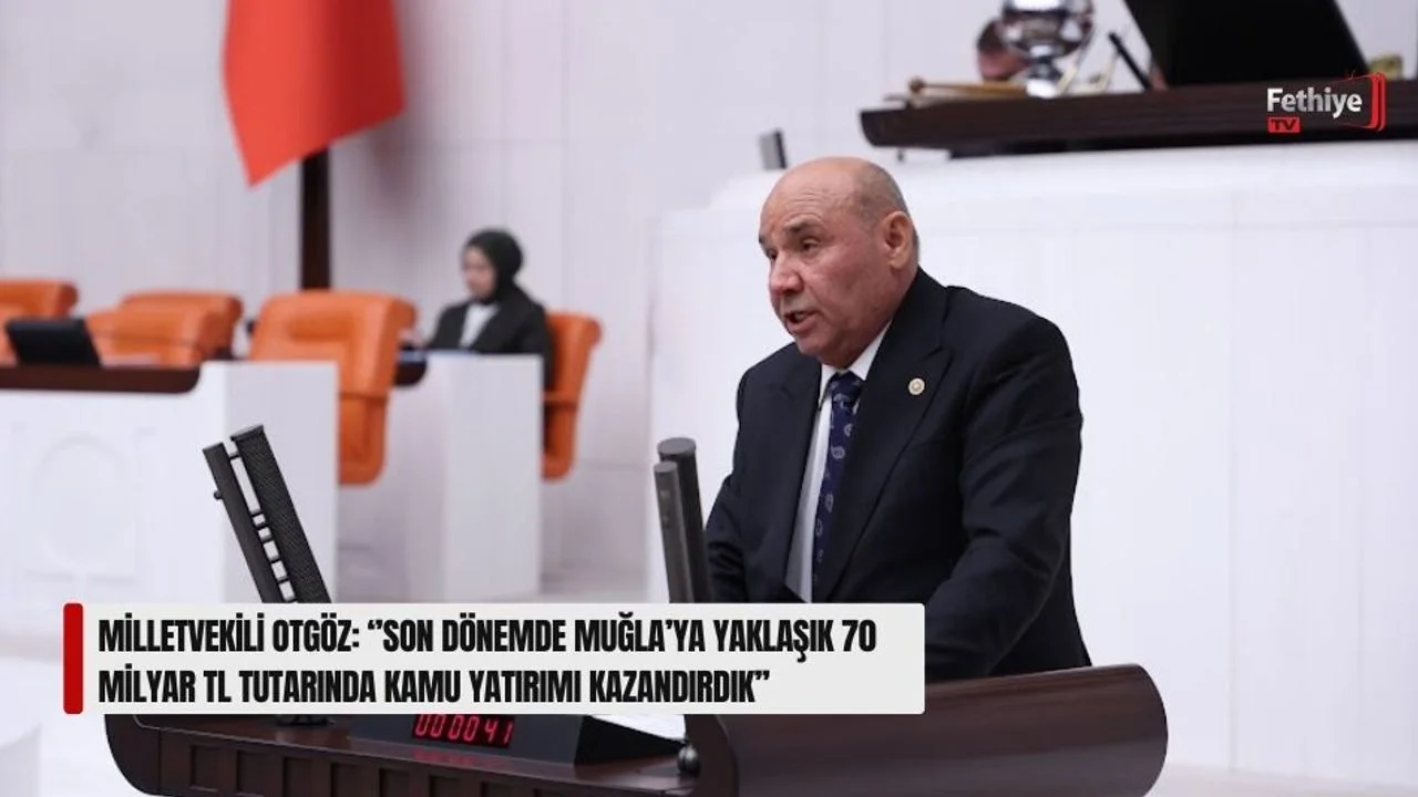 Milletvekili Otgöz: ‘’Son Dönemde Muğla’ya Yaklaşık 70 Milyar TL Tutarında Kamu Yatırımı Kazandırdık’’