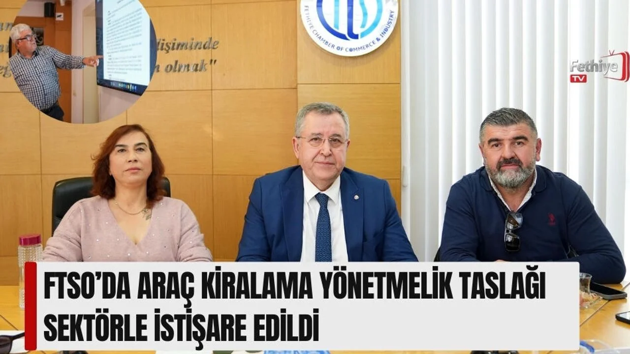 FTSO’da Araç Kiralama Yönetmelik Taslağı Sektörle İstişare Edildi