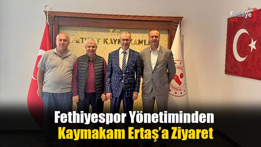 Fethiyespor Yönetiminden Kaymakam Ertaş’a Ziyaret