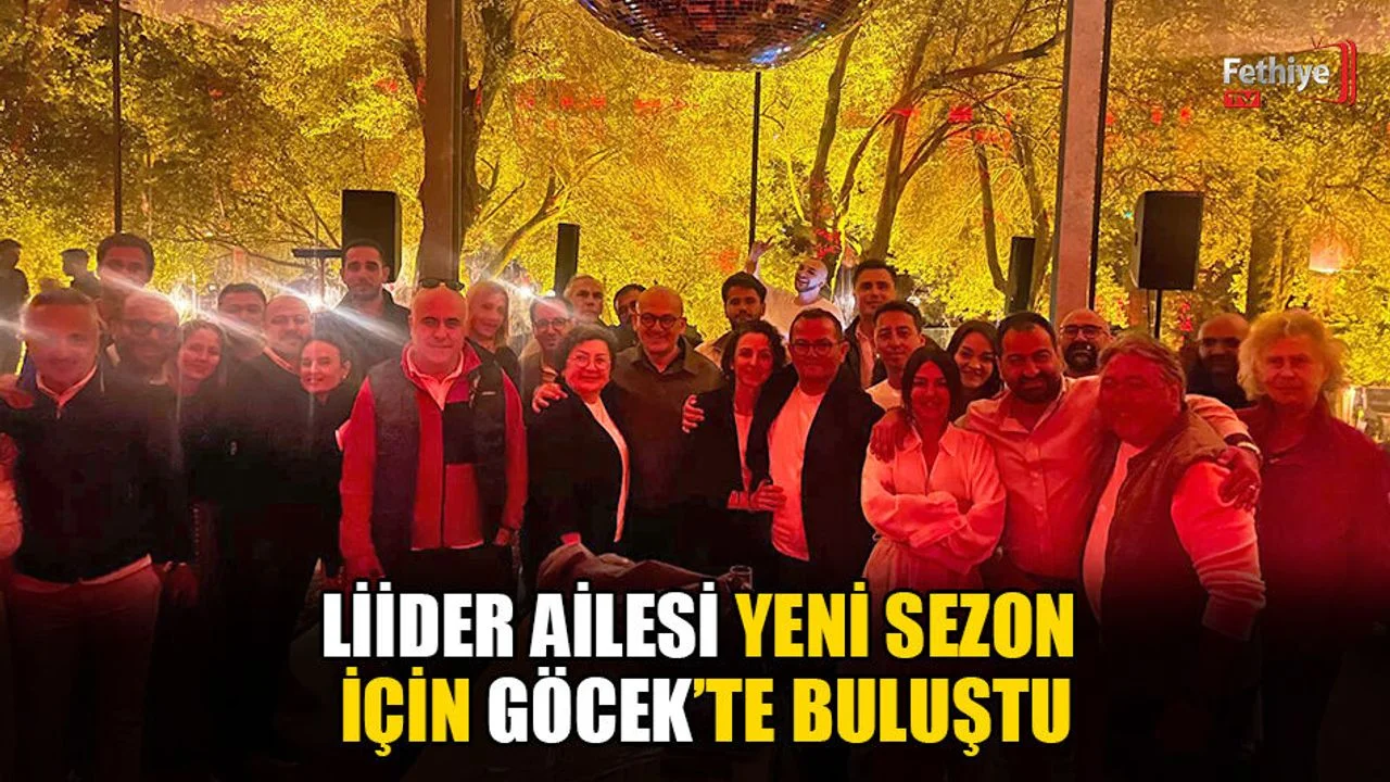 Liider Ailesi Yeni Sezon İçin Göcek’te Buluştu