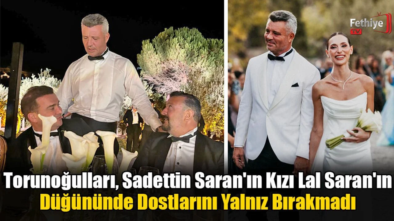 Torunoğulları, Sadettin Saran'ın Kızı Lal Saran'ın Düğününde Dostlarını Yalnız Bırakmadı