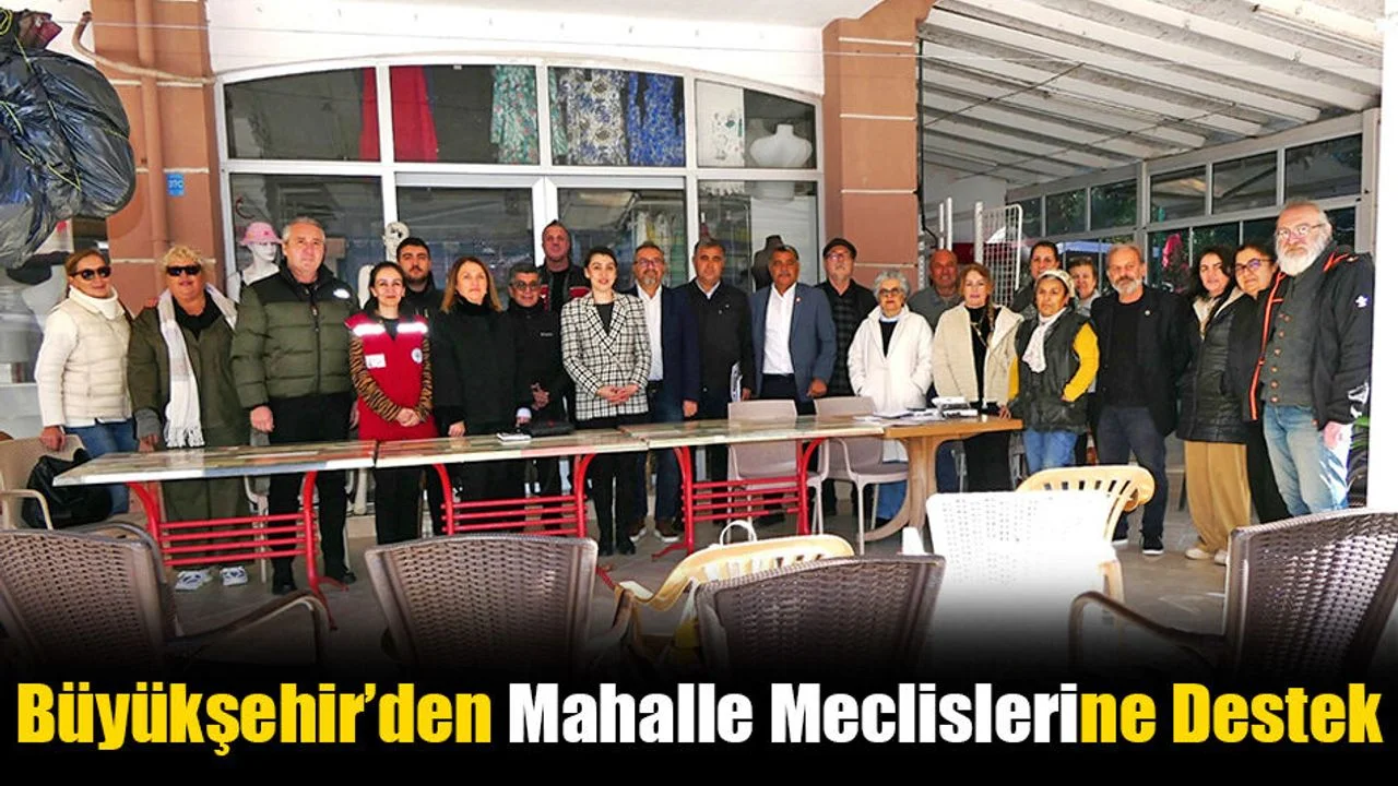 Büyükşehir’den Mahalle Meclislerine Destek