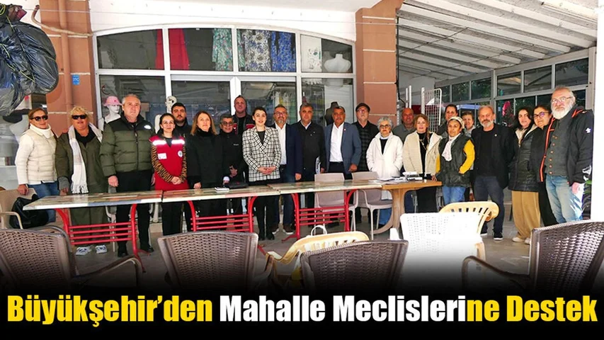 Büyükşehir’den Mahalle Meclislerine Destek