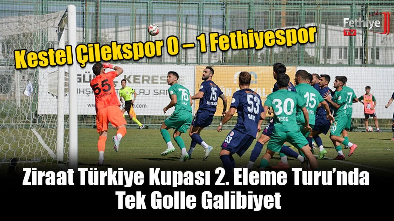Kestel Çilekspor 0 – 1 Fethiyespor