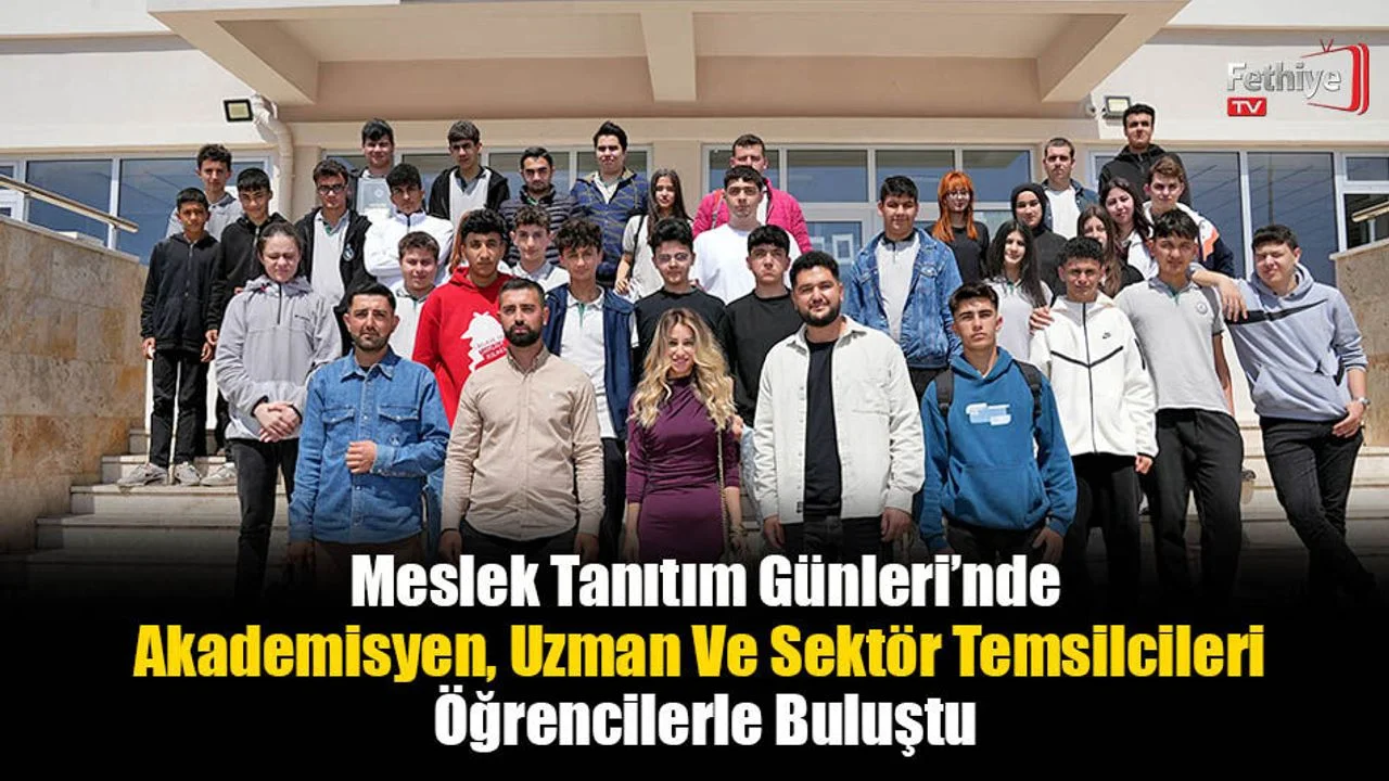 Fethiye'de Akademisyen, Uzman Ve Sektör Temsilcileri Öğrencilerle Buluştu