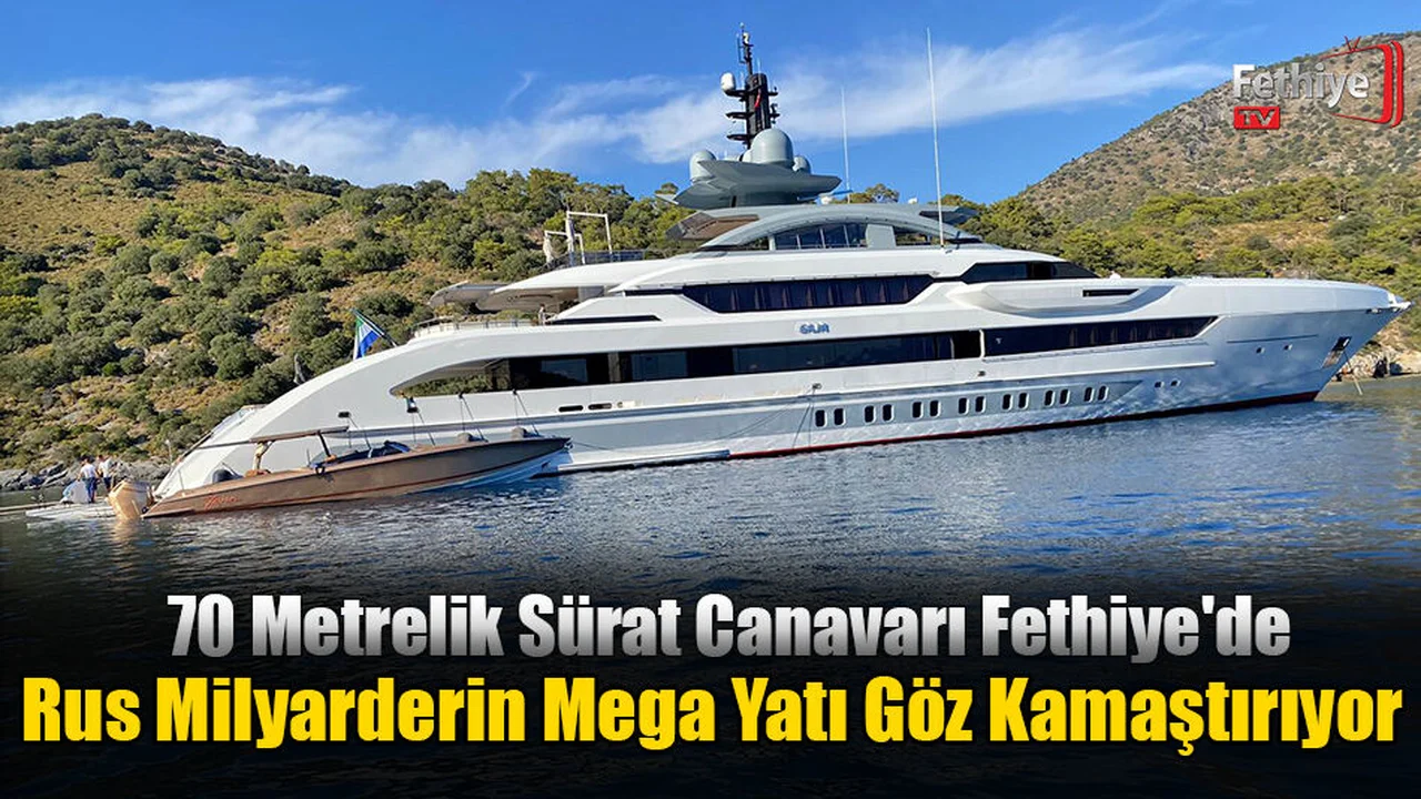 70 Metrelik Sürat Canavarı Fethiye'de