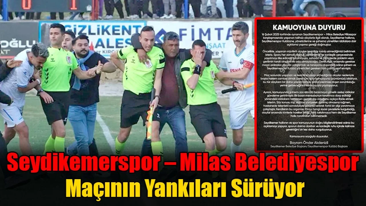 Seydikemerspor – Milas Belediyespor Maçının Yankıları sürüyor