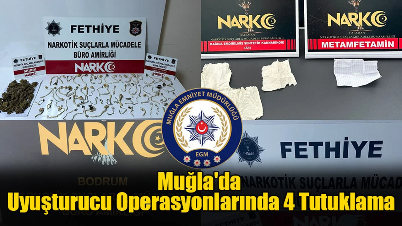 Muğla'da Uyuşturucu Operasyonlarında 4 Tutuklama