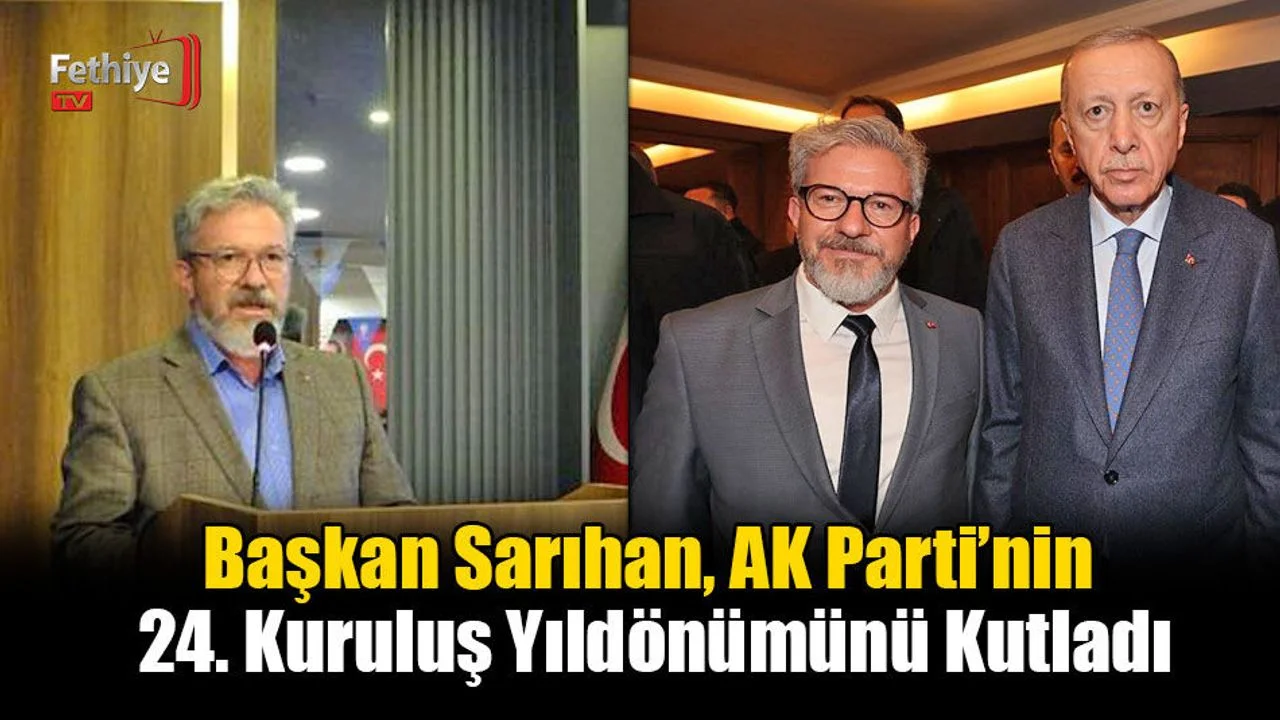 Başkan Sarıhan, AK Parti’nin 24. Kuruluş Yıldönümünü Kutladı