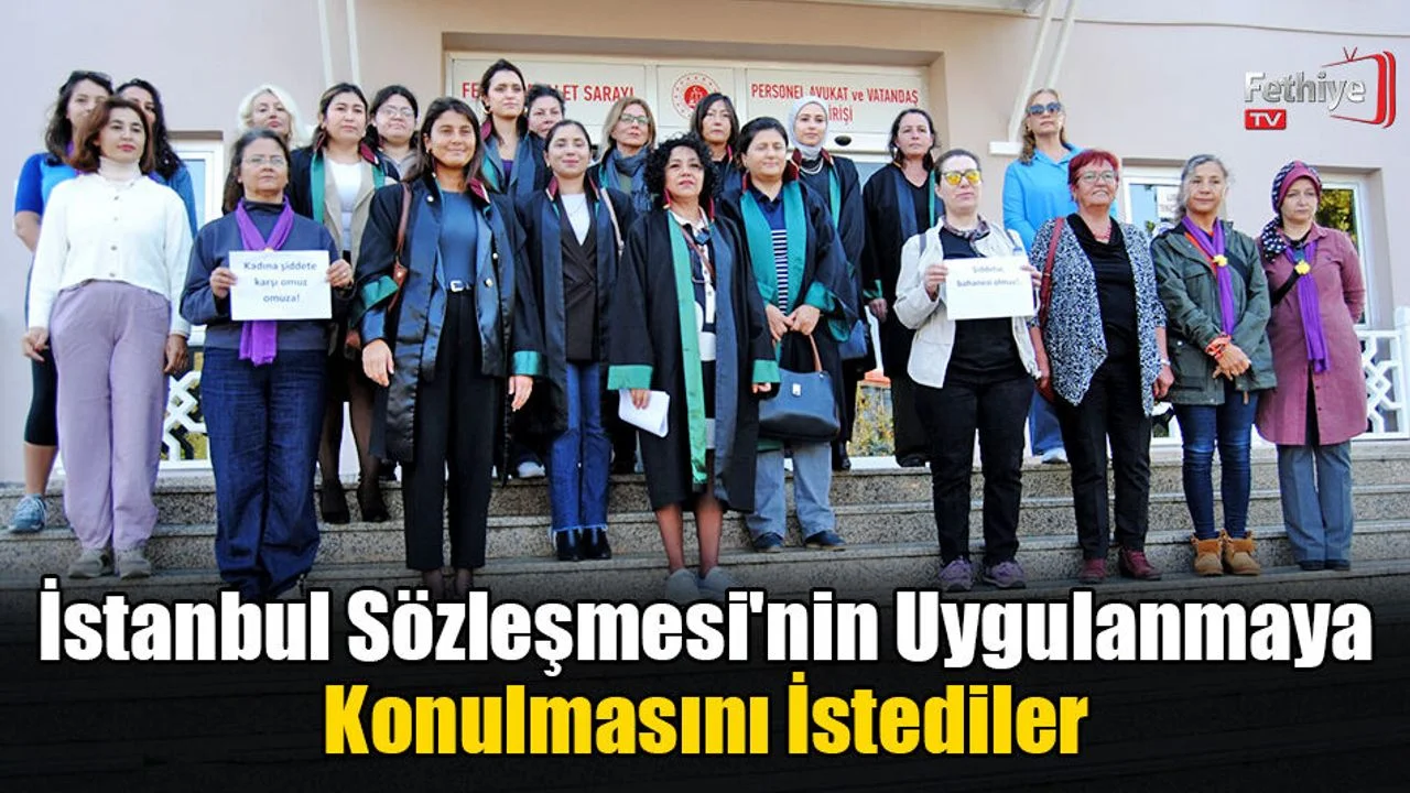 İstanbul Sözleşmesi'nin Uygulanmaya Konulmasını İstediler