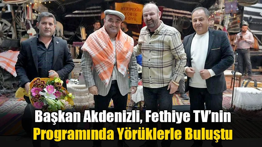 Akdenizli, “Yörük Kardeşlerimizin Her Zaman Yanındayız”