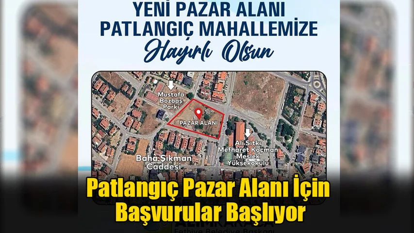 Patlangıç Pazar Alanı İçin Başvurular Başlıyor