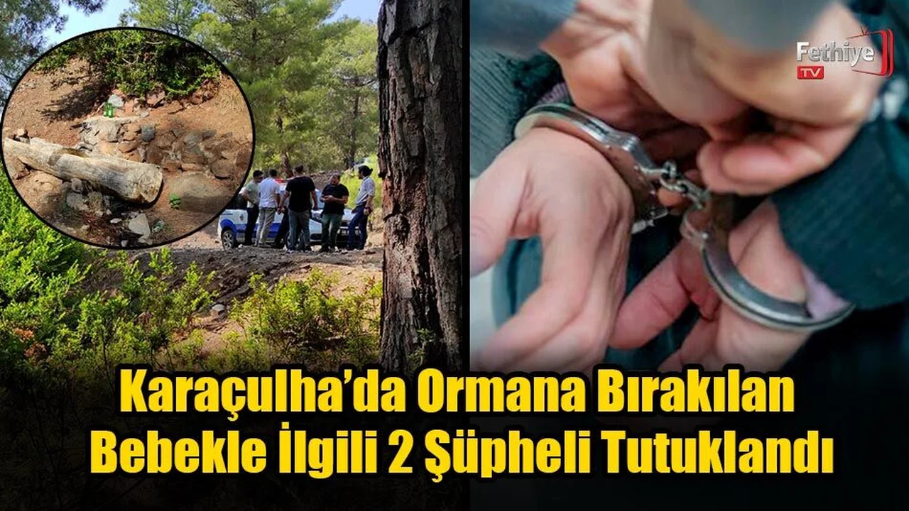 Karaçulha’da Ormana Bırakılan Bebekle İlgili 2 Şüpheli Tutuklandı