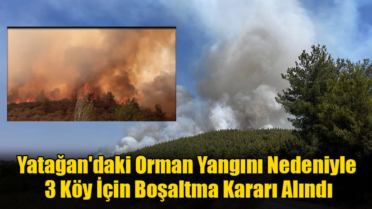 Yatağan'daki Orman Yangını Nedeniyle 3 Köy İçin Boşaltma Kararı Alındı