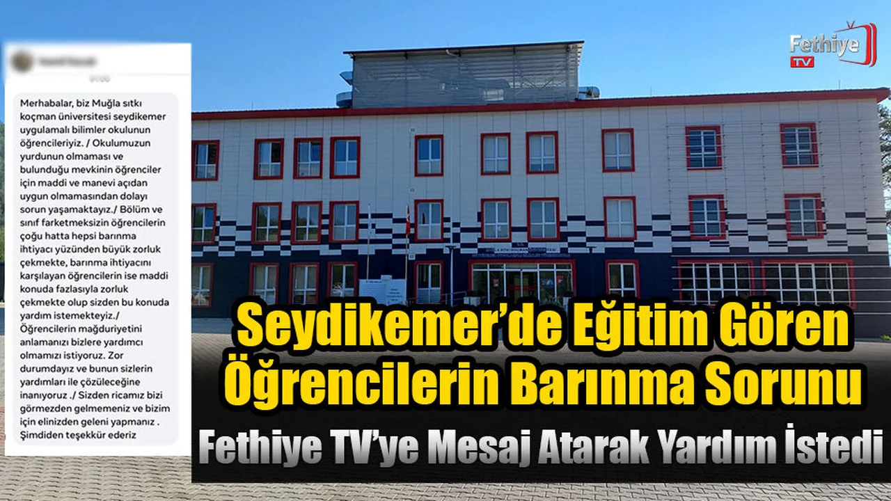 Seydikemer’de Eğitim Gören Öğrencilerin Barınma Sorunu