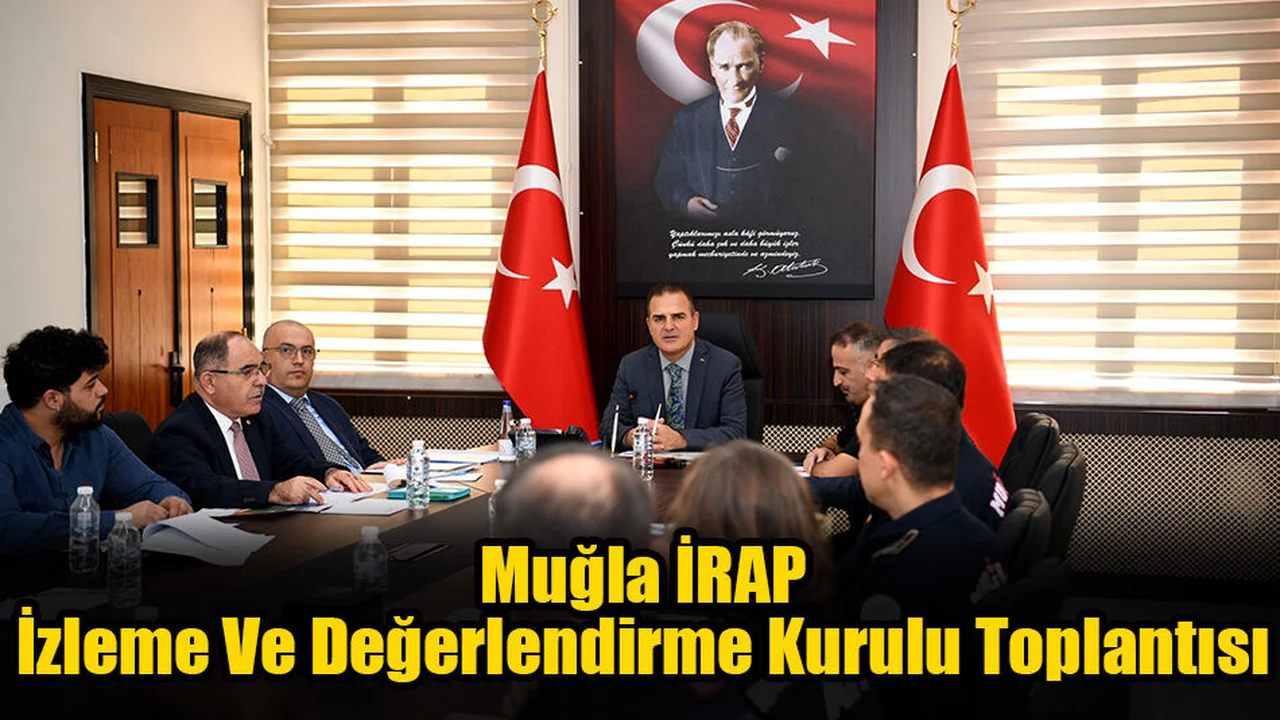 Muğla İRAP İzleme Ve Değerlendirme Kurulu Toplantısı