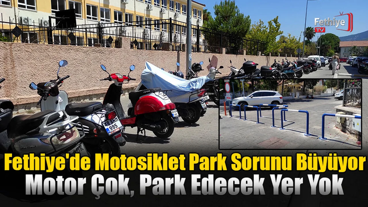 Fethiye'de Motosiklet Park Sorunu Büyüyor