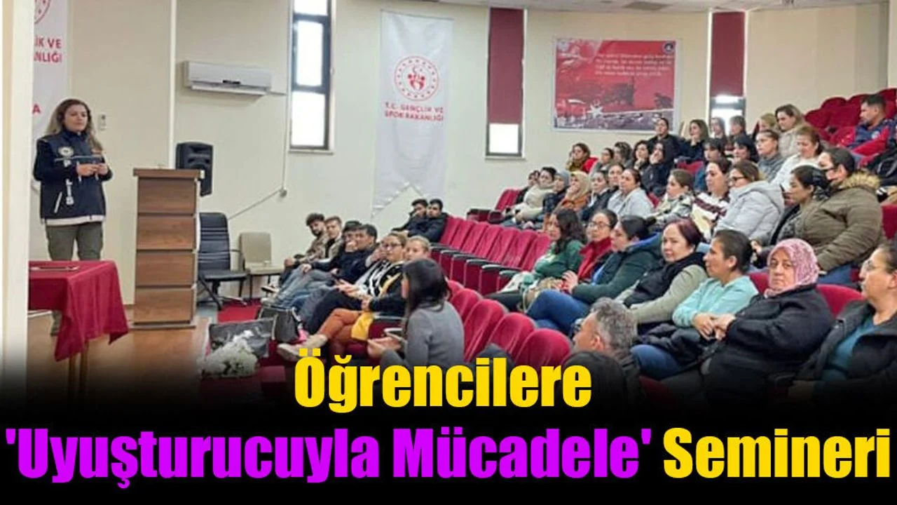 Öğrencilere 'Uyuşturucuyla Mücadele' Semineri