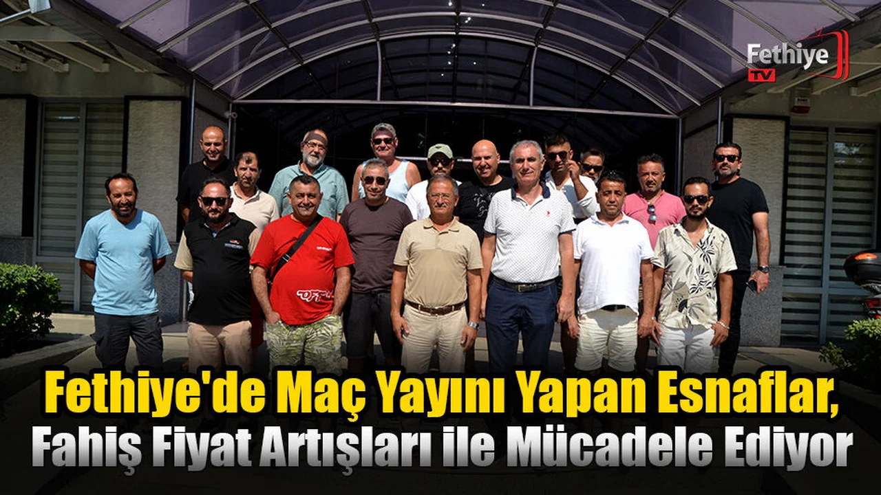 Fethiye'de Maç Yayını Yapan Esnaflar, Fahiş Fiyat Artışları ile Mücadele Ediyor